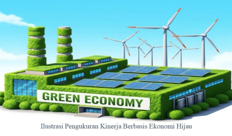 TRANSFORMASI PENGUKURAN KINERJA BERBASIS EKONOMI HIJAU: INTEGRASI PRINSIP KEBERLANJUTAN DALAM STRATEGI ORGANISASI